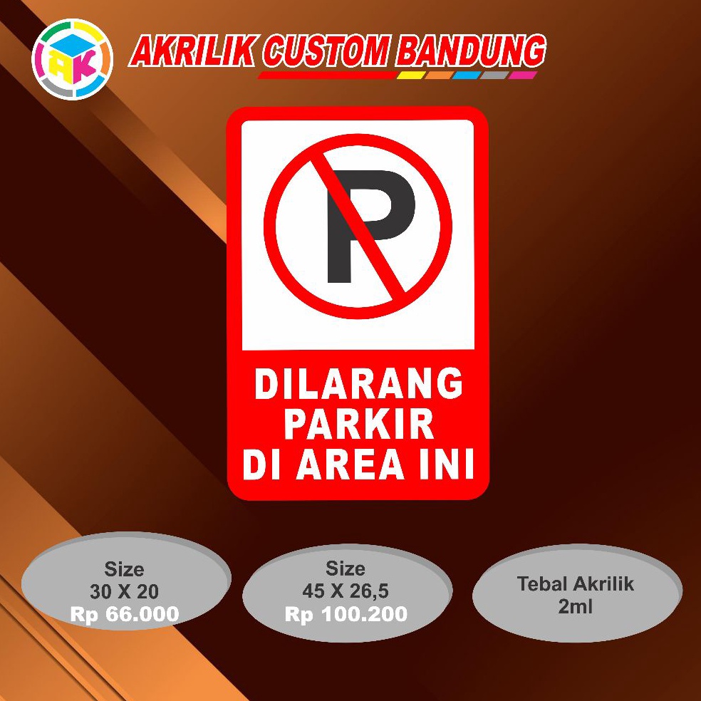 

KODE A67G Akrilik Custom Sign Dilarang Parkir Tipe 12 Acrylic Signage Sticker Signboard