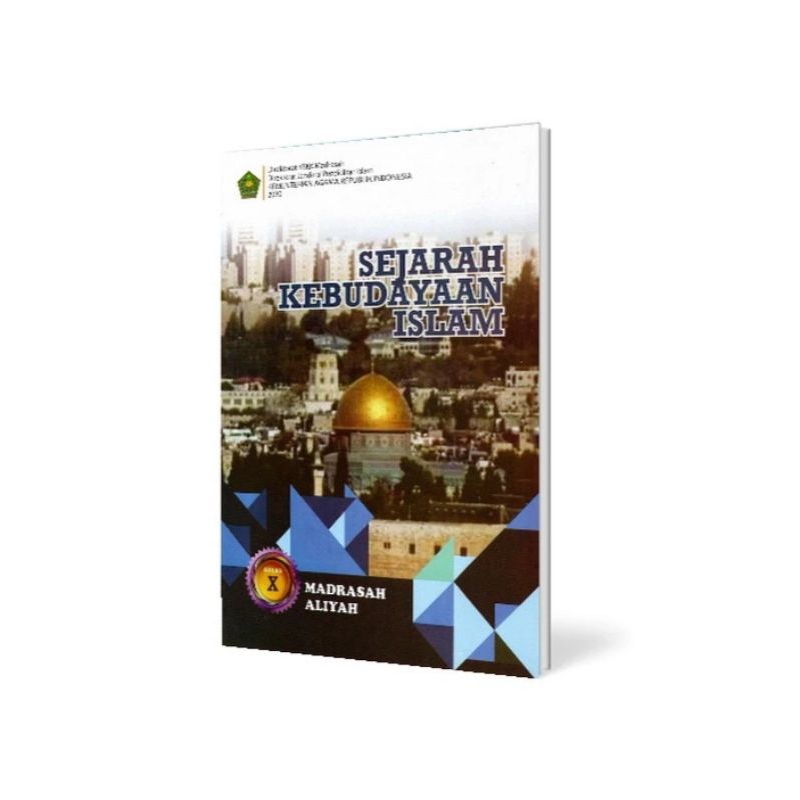 BUKU SISWA SEJARAH KEBUDAYAAN ISLAM KELAS 10 MA KEMENAG