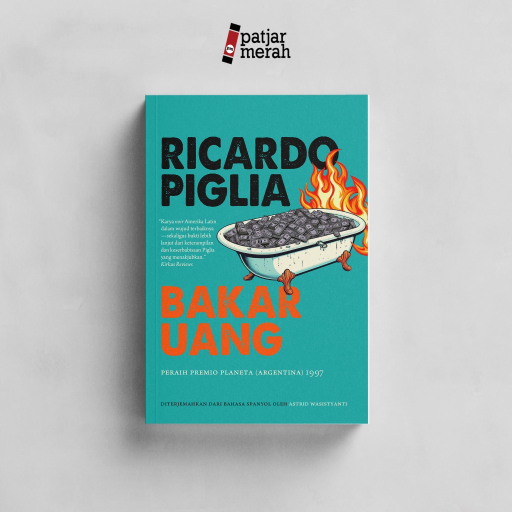 Buku Novel Bakar Uang - Ricardo Piglia - Marjin Kiri