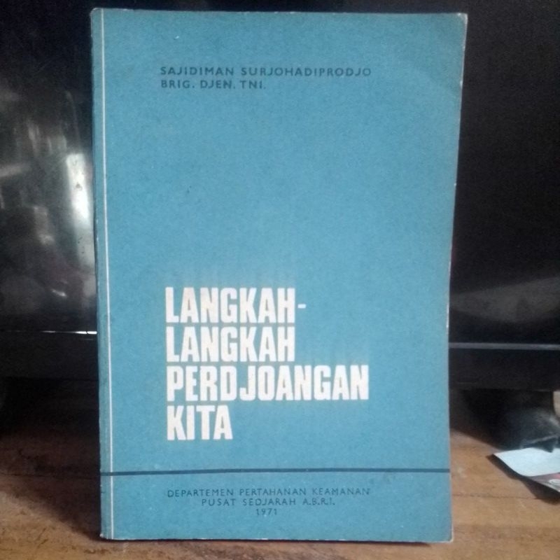 

Buku Langkah Langkah Perjuangan Kita - Brig. Djen. TNI. Sajidiman Surjohadiprodjo