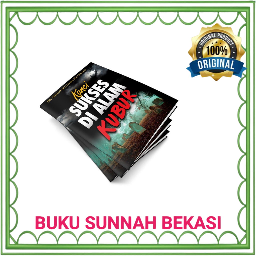 Pustaka Al Inabah | Kunci Sukses Di Alam Kubur