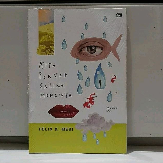 Kita Pernah Saling Mencinta - Felix K Nesi