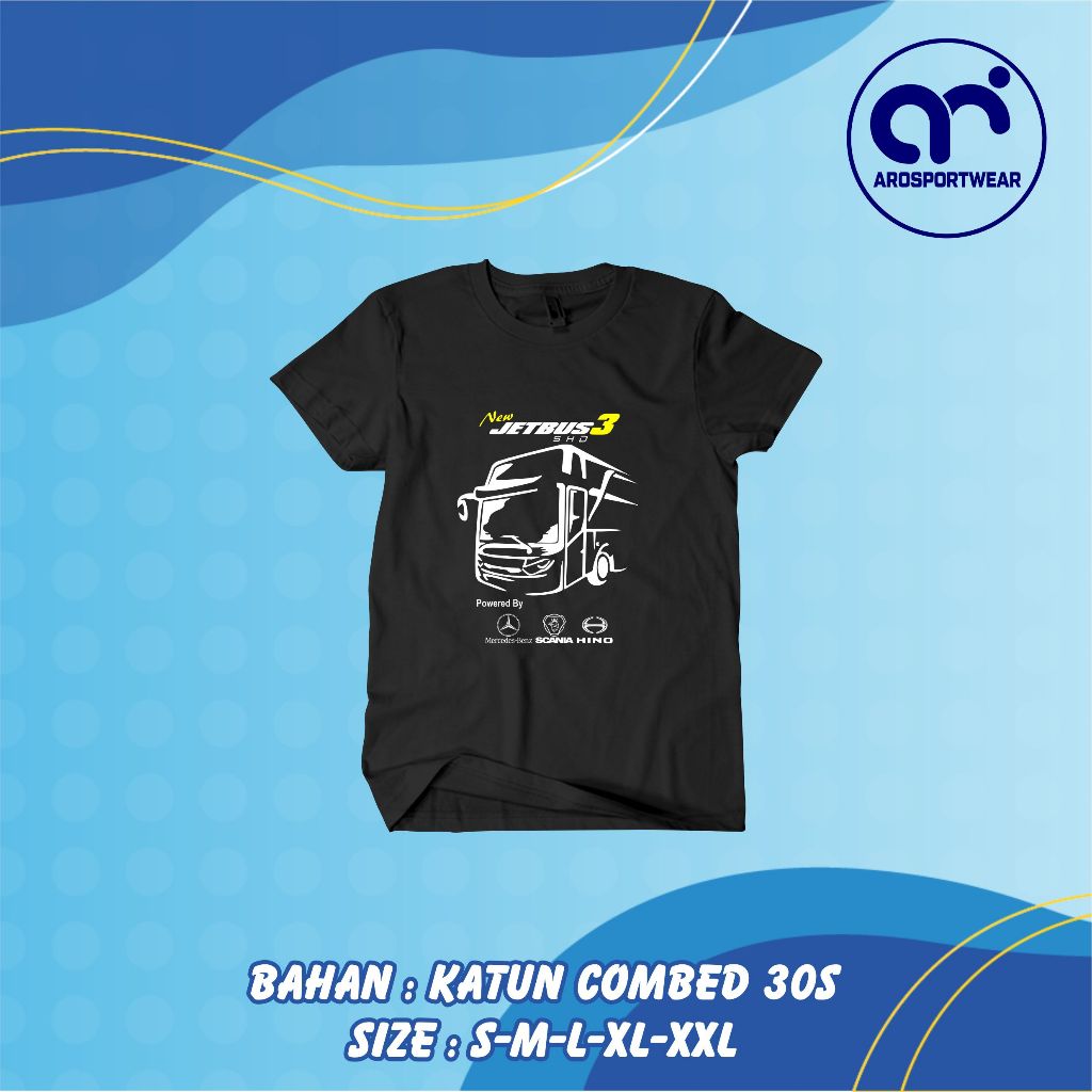 KAOS NEW JETBUS 3 SCANIA HINO MERCEDES KAOS BUS MANIA SABLON DTF Bahan Premium Bisa COD