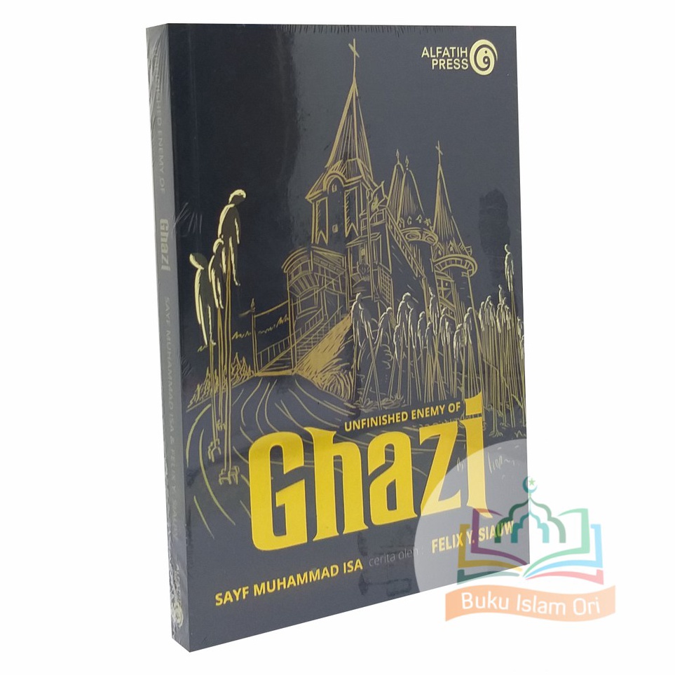 Harga Promo The Chronicles of Ghazi Seri 6  Unfinished Enemy of Ghazi  Alfatih Press