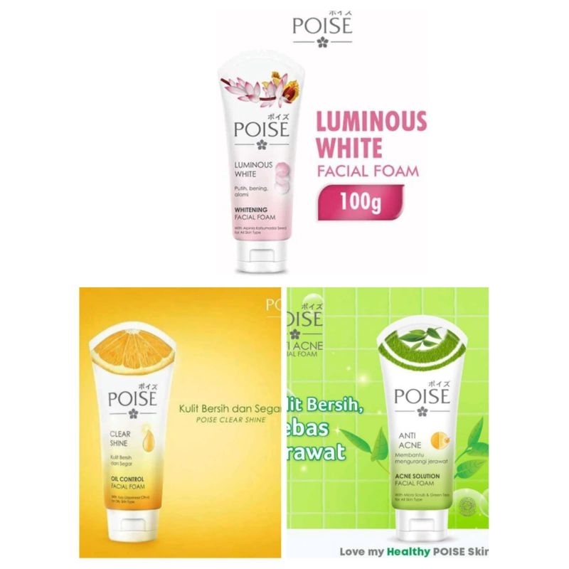 POISE FACIAL FOAM 100 ML||POISE FACE WASH 100 ML||POISE FACIAL FOAM LUMINOUS WHITENING||POISE FACIAL