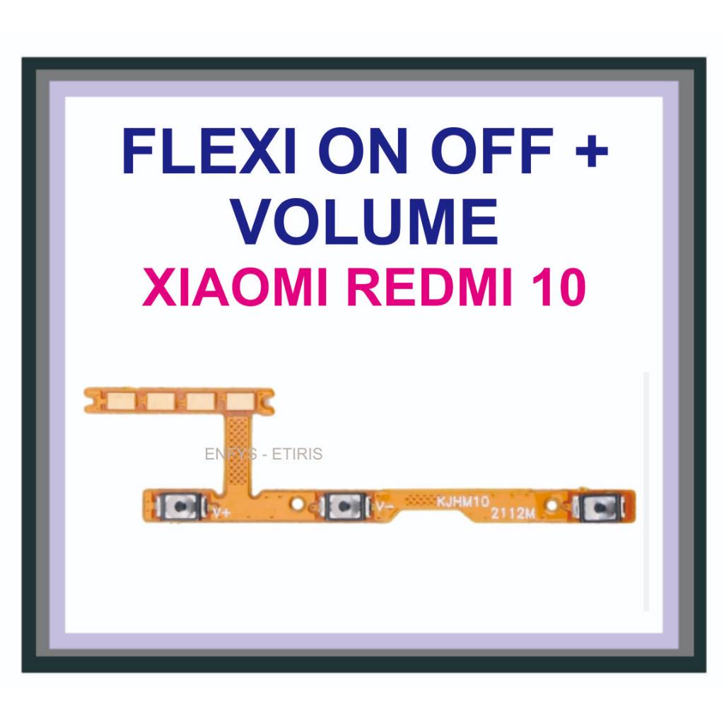 FLEXIBEL POWER ON OFF VOLUME XIAOMI REDMI 10 REDMI 10 5G REDMI NOTE 11E POCO M5 REDMI NOTE 10 PRO 5G