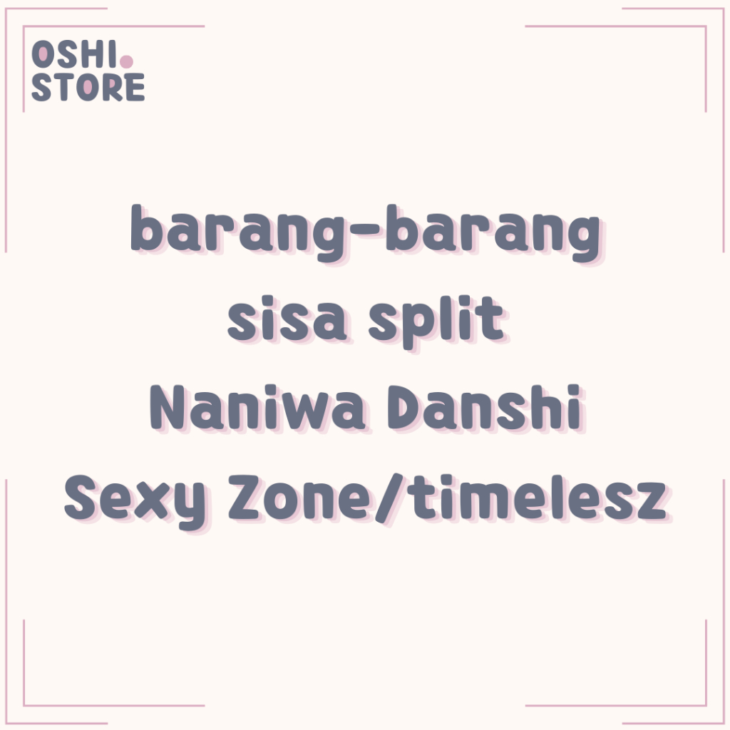 Goodies Naniwa Danshi Sexy Zone timelesz Snow Man Ready