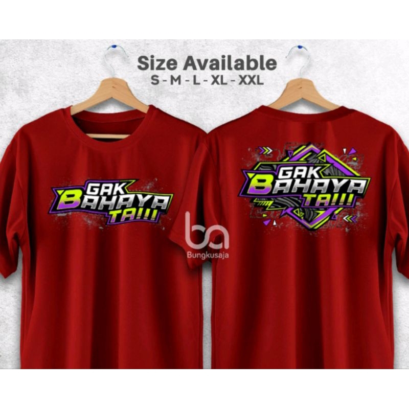 Kaos Gak Bahaya Ta / Baju t-shirt Gak Bahaya ta ~ Free sticker