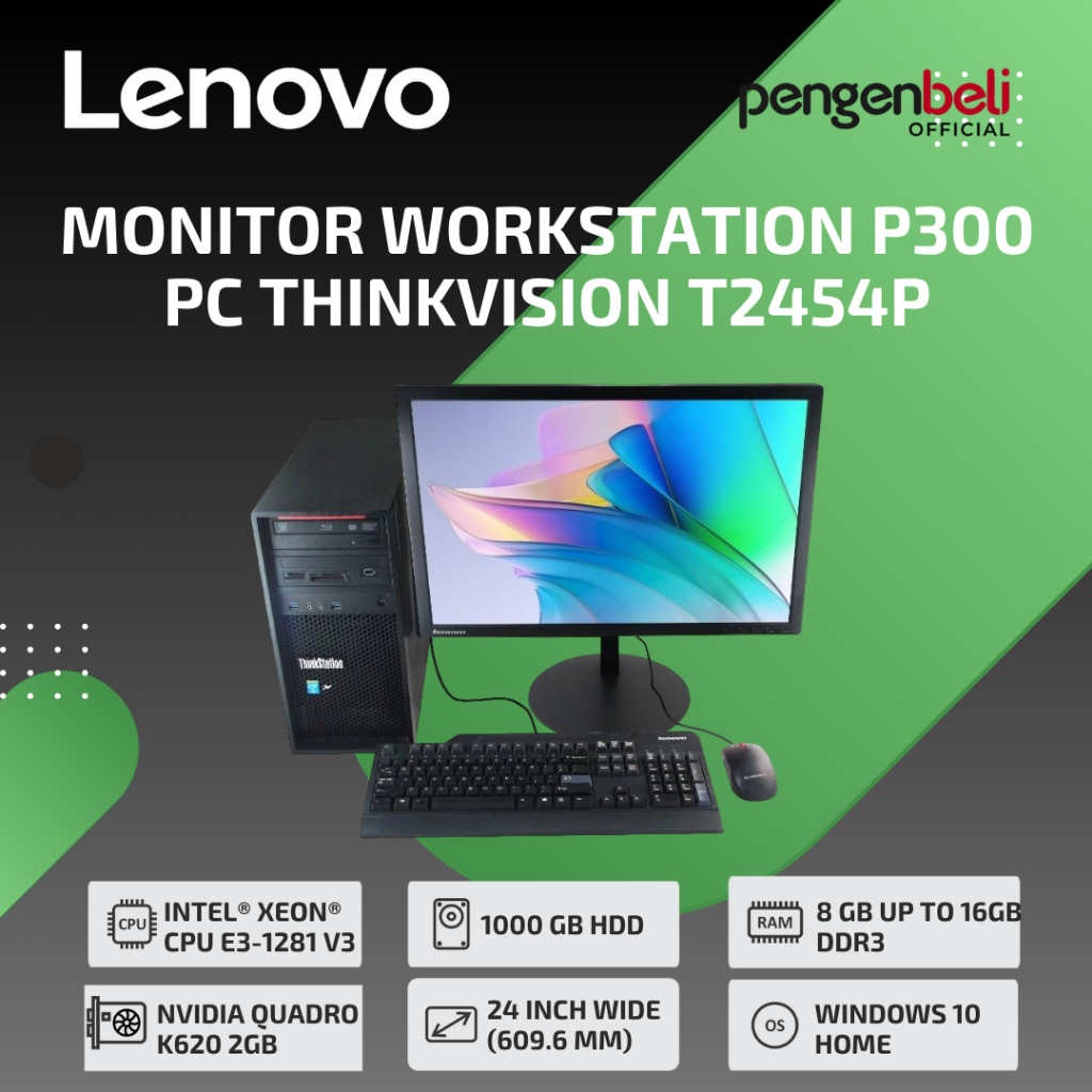 MONITOR+PC MURAH - LENOVO ORKSTATION P300+THINKVISION T2454P l WARNA BLACK l LAYAR 24 INCH l INTEL® 