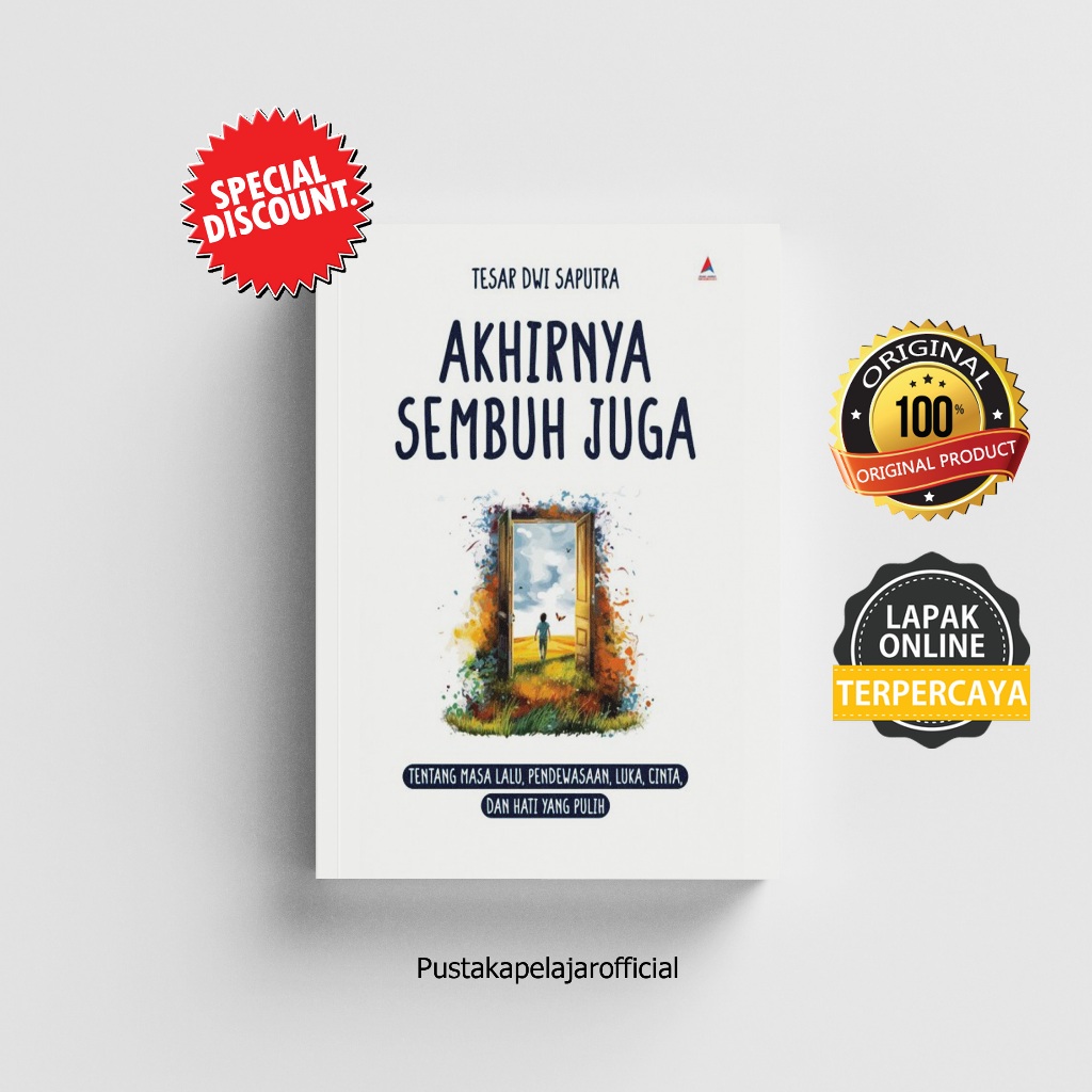 BUKU ORI AKHIRNYA SEMBUH JUGA - TESAR DWI - ANAK HEBAT INDONESIA