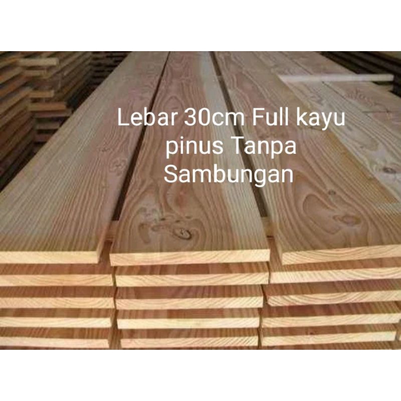 NEW PAPAN AMBALAN KAYU PINUS LEBAR 30cm KETEBALAN 2cm