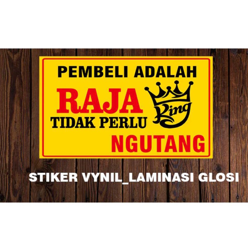

STIKER pembeli ADALAH RAJA tidak perlu ngutang
