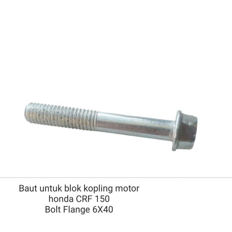 BAUT UNTUK BLOK KOPLING MOTOR HONDA CRF 150 BOLT FLANGE 6X40