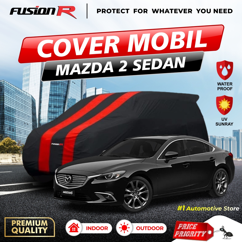FUSION R Body Cover Sarung Penutup Mobil Mazda 6 Waterproof Anti Air dan Panas Matahari UV Protect