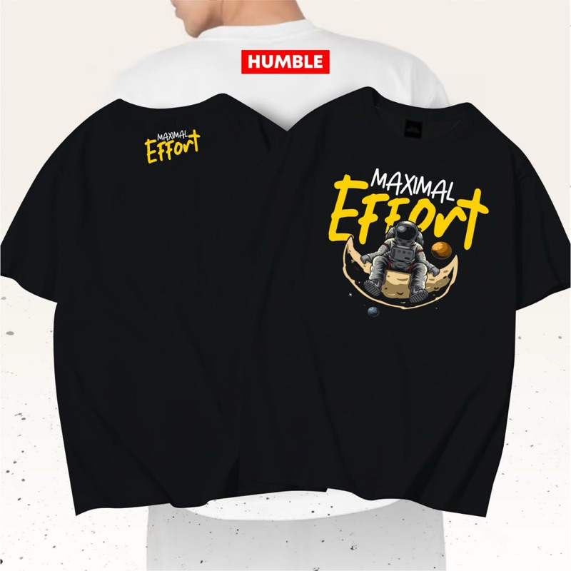 

(Gratis Stiker)Humble Kaos Maksimal Effort Hitam unisex Pria Wanita Cotton combad Handfil nyaman Sablon Digital keren unik distro keren
