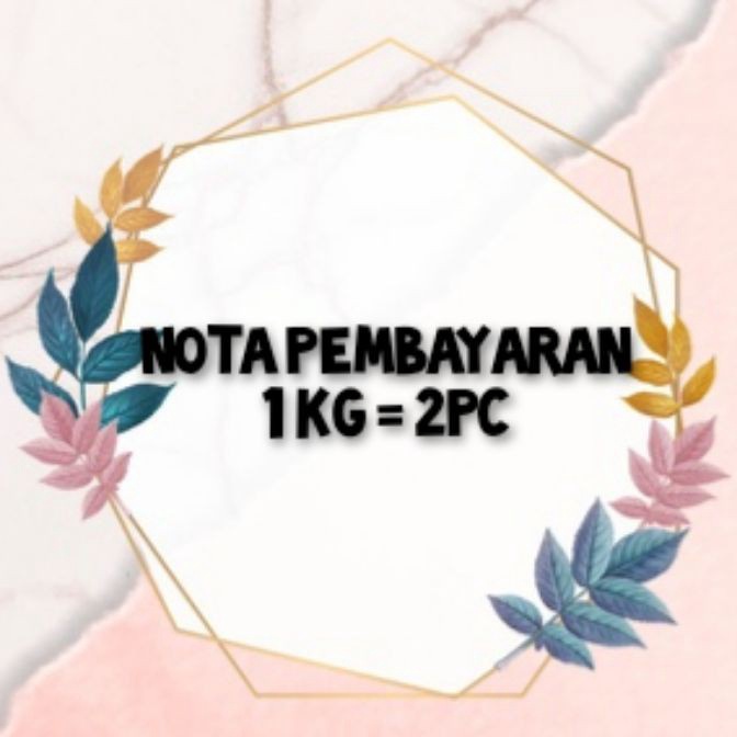 

Cashback NOTA PEMBAYARAN 2pc 1kg 12