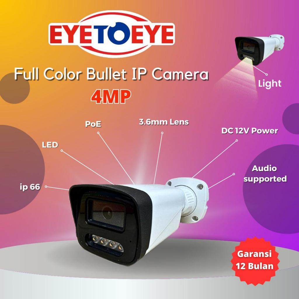 EYE TO EYE IP CAMERA FULL COLOR BULLET 4MP OUTDOOR