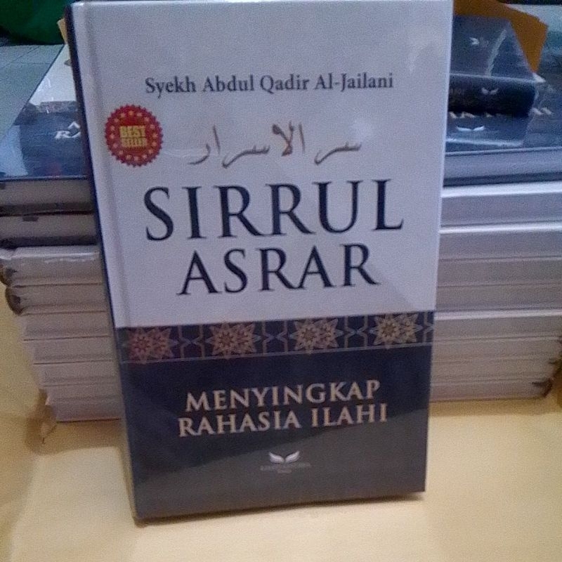 Sirrul Asrar Syeikh Abdul Qadir al-Jailani Menyingkap Rahasia Ilahi