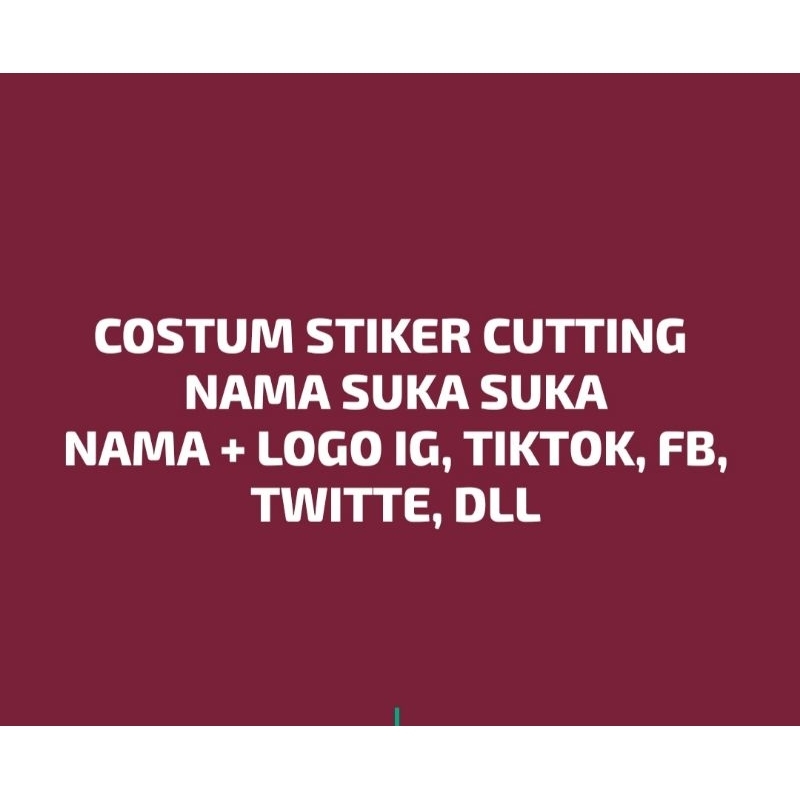 

COSTUM STICKER NAMA SUKA SUKA CUTTING STIKER NAMA MURAH MERIAH