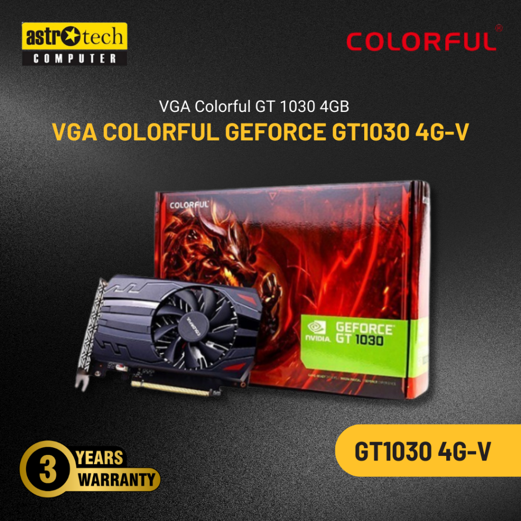 VGA COLORFUL GeForce GT1030 4G-V GDDR4 HDMI - VGA Colorful GT 1030 4GB