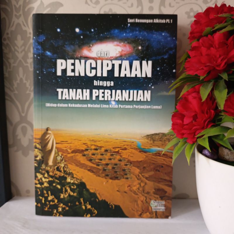 ORIGINAL BUKU - DARI PENCIPTAAN HINGGA TANAH PERJANJIAN, Hidup dalam kekudusan melalui lima kitab pe