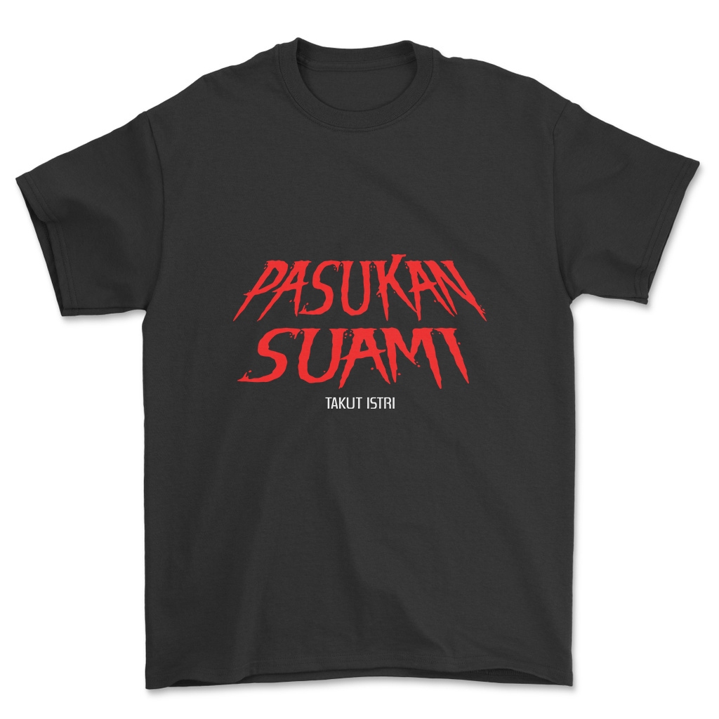 Kaos PASUKAN SUAMI TAKUT ISTRI - Baju Kata kata Keluarga KAOS KAGE
