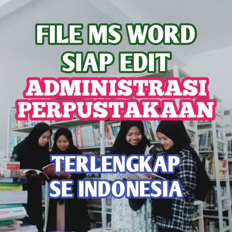 

FILE ADMINISTRASI PERPUSTAKAAN SIAP EDIT TERLENGKAP SE INDONESIA