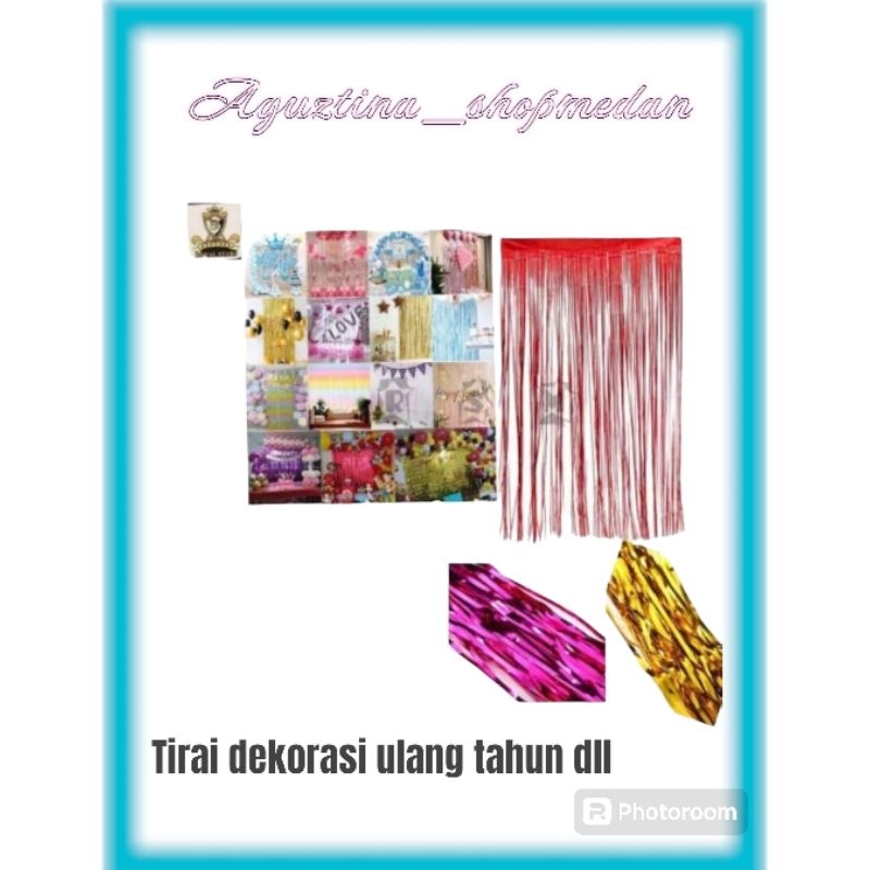 COD MEDAN - TIRAI GLOSSY ULANG TAHUN/DEKORASI ULANG TAHUN DEKORASI PERNIKAHAN DAN DEKORASI NATAL ACC