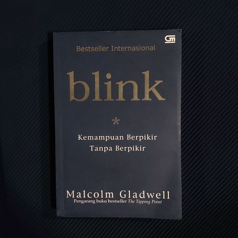 Buku Original ● Blink ▪︎ Kemampuan Berpikir Tanpa Berpikir ■ MALCOLM GLADWELL