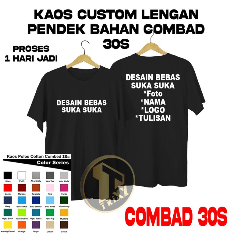 TRIXY COSTUM - BAHAN COMBAD 30 S - KAOS PREMIUM - KAOS COSTUM SEHARI JADI - KAOS SATUAN.