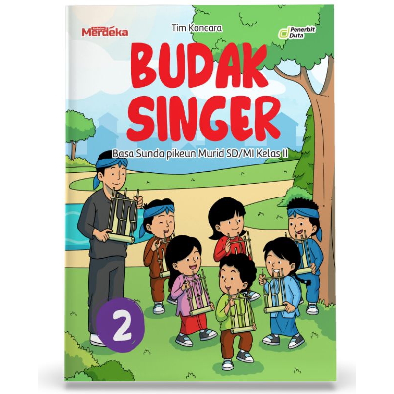 

Budak Singer: Basa Sunda pikeun Murid SD/MI Kelas II