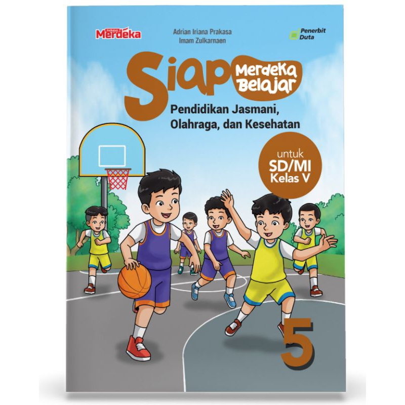 

SIAP Merdeka Belajar: Pendidikan Jasmani, Olahraga, dan Kesehatan SD/MI Kelas V