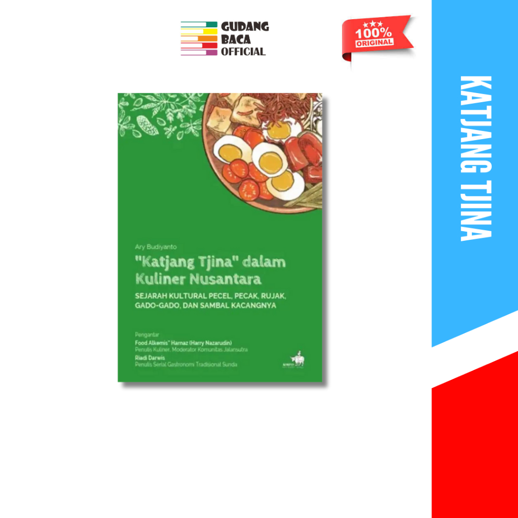 Katjang Tjina” dalam Kuliner Nusantara: Sejarah Kultural Pecel, Pecak, Rujak, Gado-gado, dan Sambal 