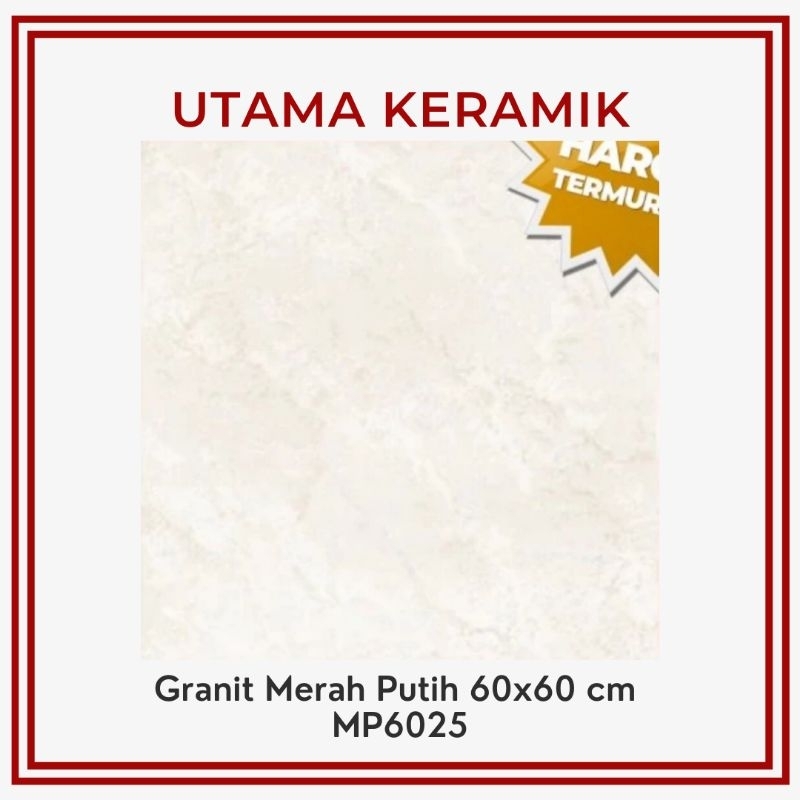 Granit Merah Putih 60x60 Cream MP6025 -  KW 1 - Harga per 4 keping (per dus) - Glossy - Granit Lanta