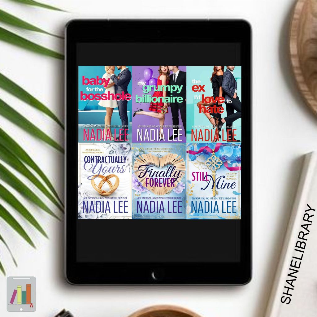 

Baby for the Bosshole, My Grumpy Billionaire, The Ex I'd Love to Hate, Contractually Yours, Finally Forever, Still Mine by Nadia Lee
