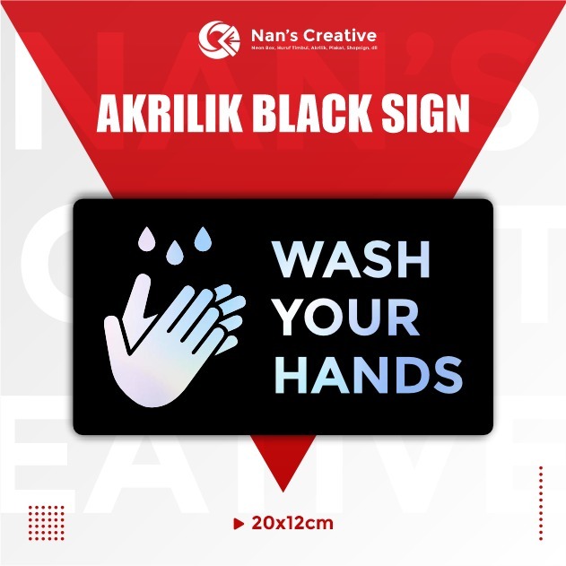 

SIGN BOARD/PAPAN AKRILIK "Wash Your Hands"/Signane Akrilik