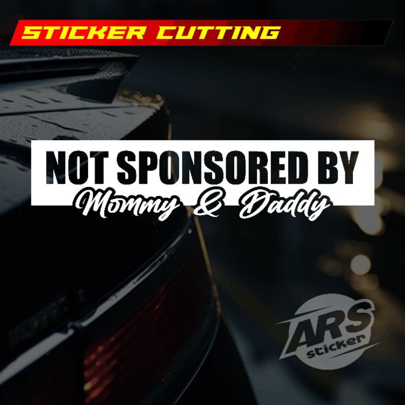 

Stiker Not sponsored by mommy n daddy cutting