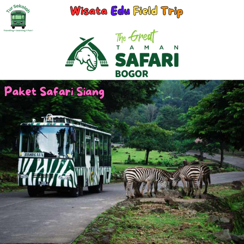 Paket Edu Taman Safari-Bogor-Fieldtrip-Bersama Tur Sekolah