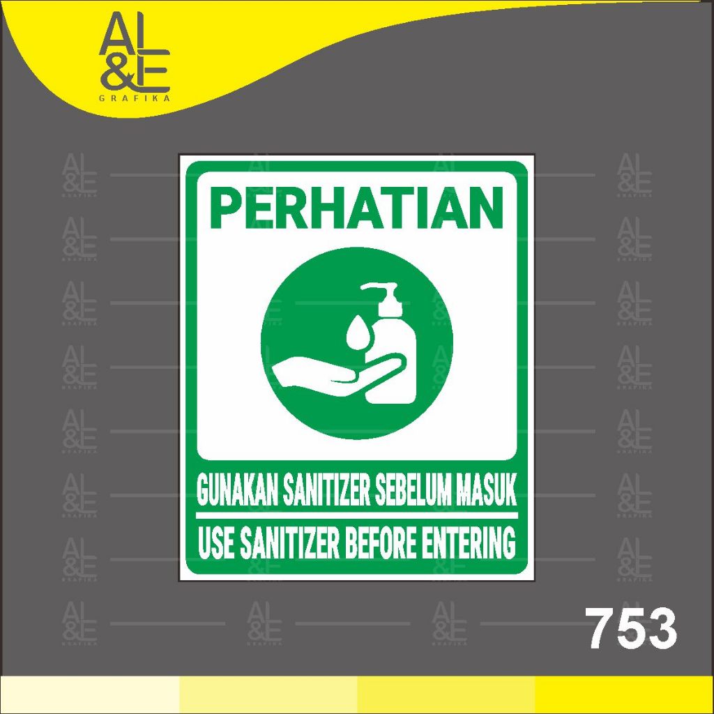 

753 - Stiker Gunakan Sanitizer Sebelum Masuk, Sticker Vinyl, Premium dan Tahan Air
