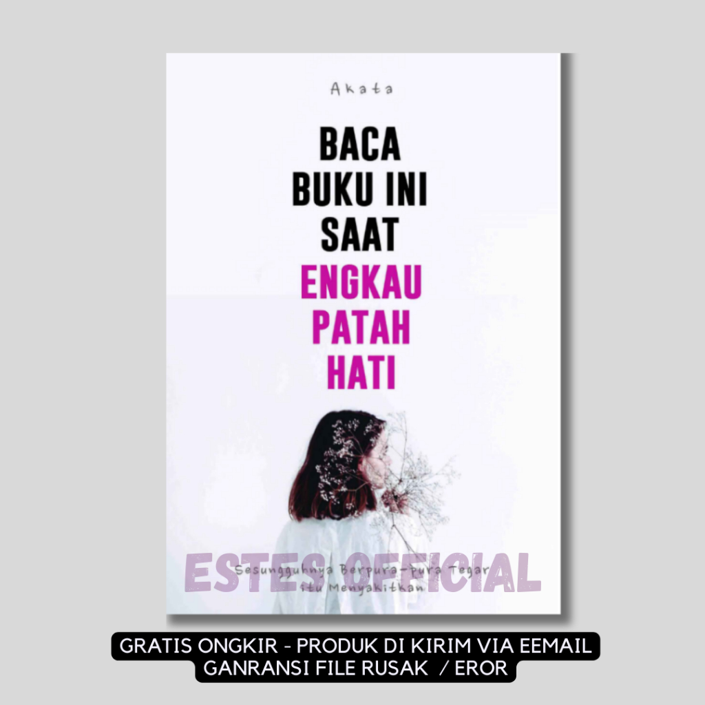 

[ ID322 ] Baca Buku Ini Saat Engkau Patah Hati