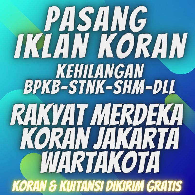 IKLAN KORAN RAKYAT MERDEKA-WARTAKOTA-KORAN JAKARTA - IKLAN KEHILANGAN BPKB, STNK, SHM, HGB, AJB