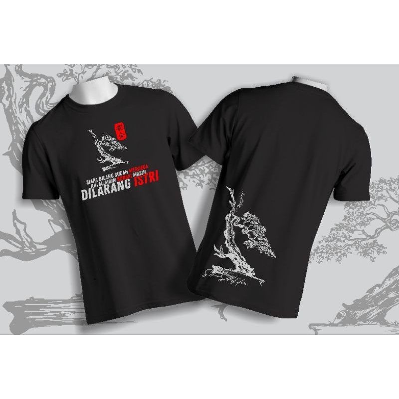 KAOS BONSAI " DILARANG ISTRI " KEREN MURAH