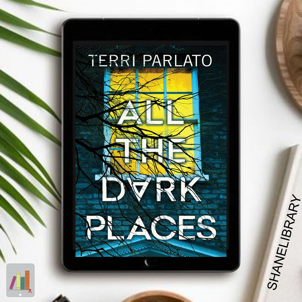 

All The Dark Places by Terri Parlato