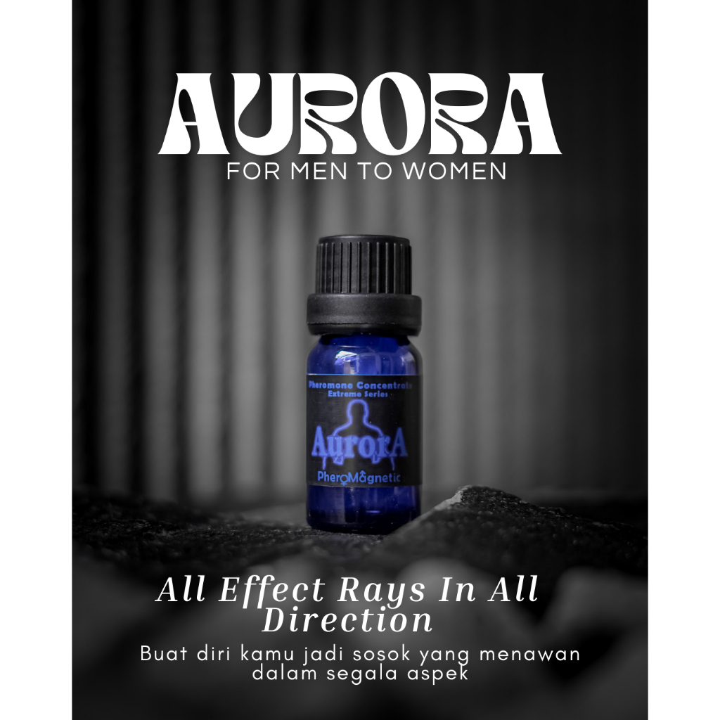 AURORA - OIL PHEROMONE CONCENTRATE BY PHEROMAGNETIC PARFUM PEMIKAT PELET PRIA WANITA TAHAN LAMA ORIG