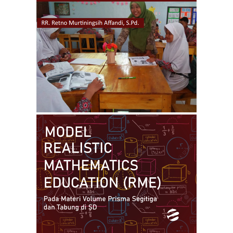 MODEL REALISTIC MATHEMATICS EDUCATION (RME) PADA MATERI VOLUME PRISMA SEGITIGA DAN TABUNG DI SD Penu