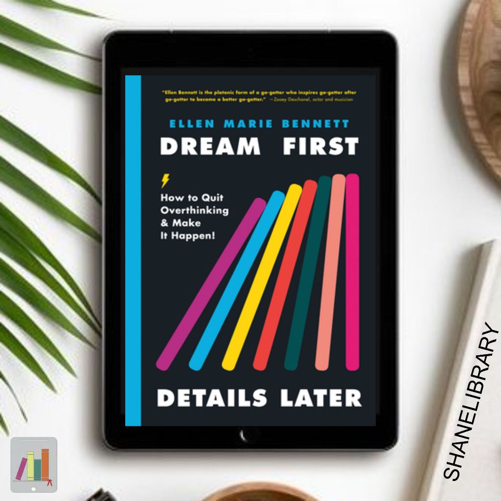 

Dream First, Details Later by Ellen Bennett