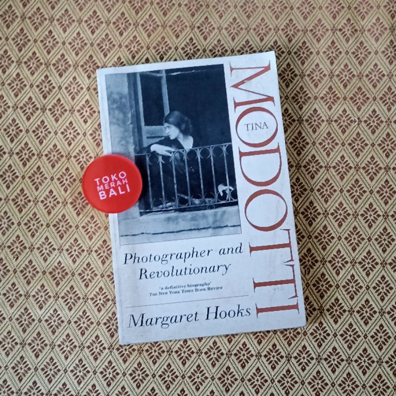 Buku Tina Modotti Photographer and Revolutionary by Margaret Hooks, buku biografi aktris aktivis fot