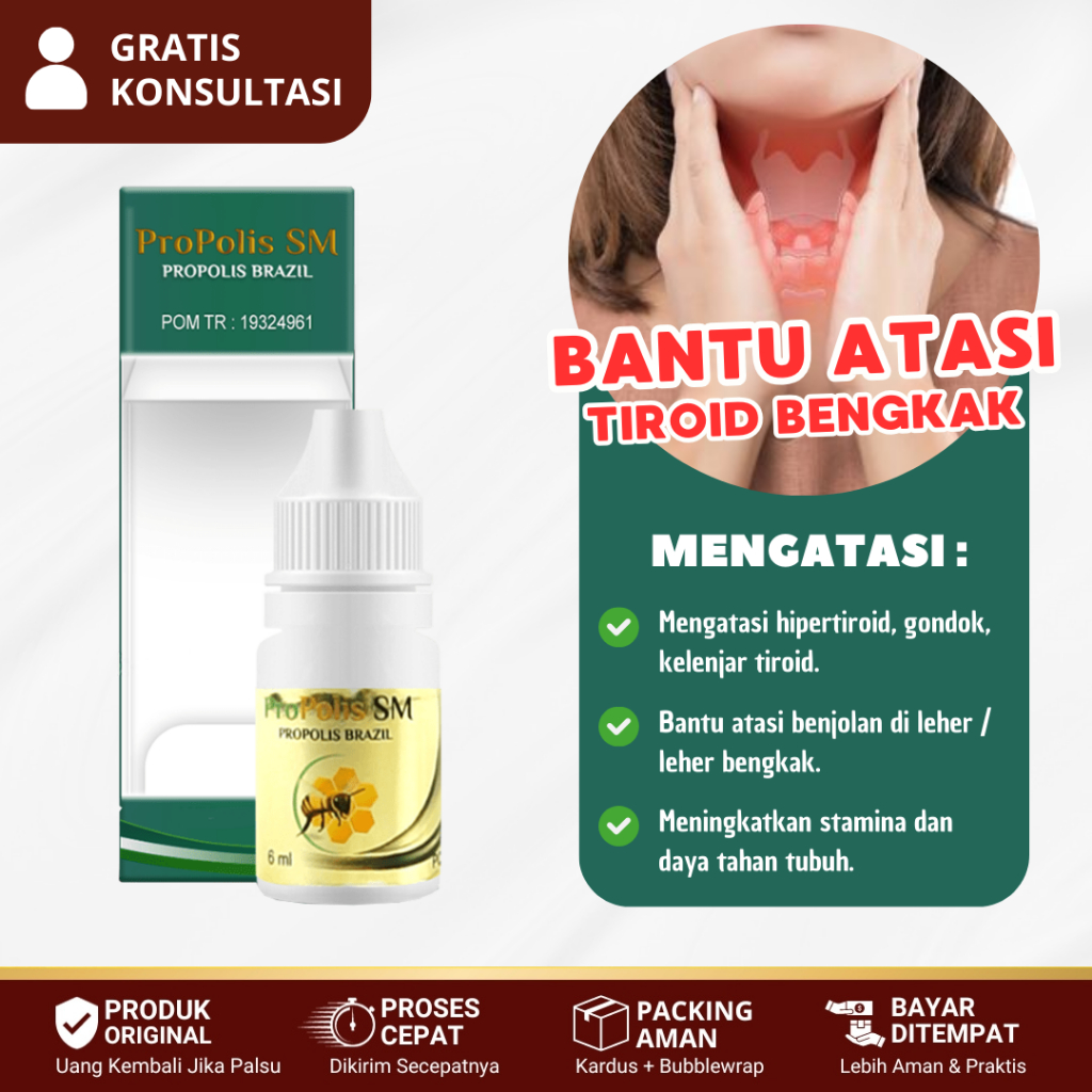 Obat Kelenjar Tiroid Di Leher Bengkak, Benjolan Tiroid, Hipertiroid, Gondok, Thyroid - Propolis SM