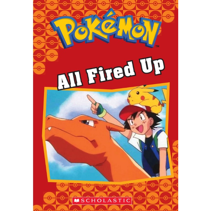 

Pokemon Chapter Book - All Fired Up ( Bacaan Seru / D )