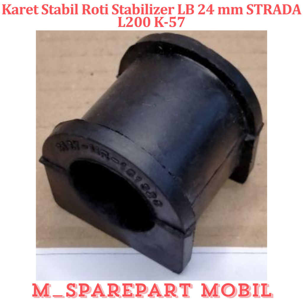 Karet Stabil Roti Stabilizer LB: 24 mm STRADA L200 K-57  SPAREPART MOBIL